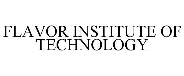 Trademark Logo FLAVOR INSTITUTE OF TECHNOLOGY