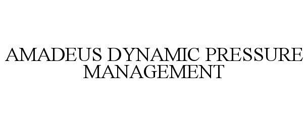 Trademark Logo AMADEUS DYNAMIC PRESSURE MANAGEMENT