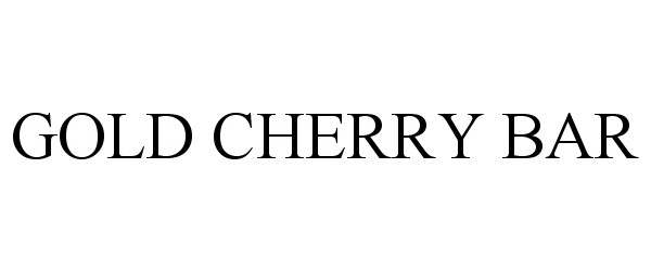 Trademark Logo GOLD CHERRY BAR