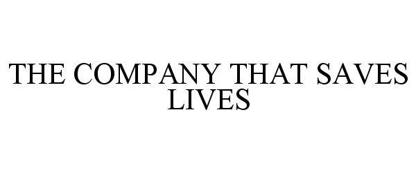  THE COMPANY THAT SAVES LIVES