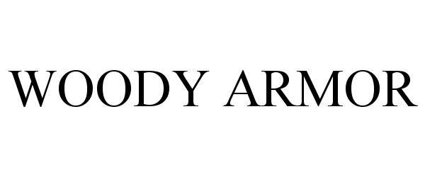 Trademark Logo WOODY ARMOR