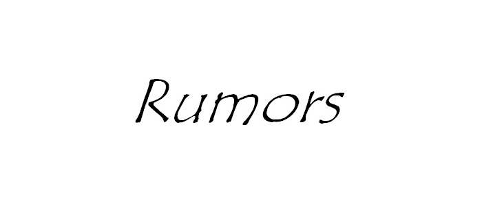 RUMORS