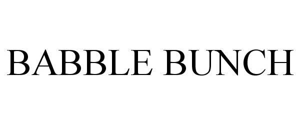 Trademark Logo BABBLE BUNCH