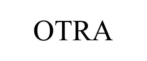 Trademark Logo OTRA