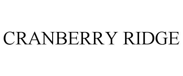Trademark Logo CRANBERRY RIDGE