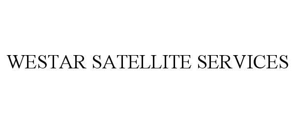 Trademark Logo WESTAR SATELLITE SERVICES