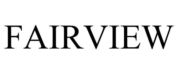 Trademark Logo FAIRVIEW