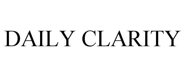 Trademark Logo DAILY CLARITY