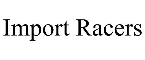 Trademark Logo IMPORT RACERS