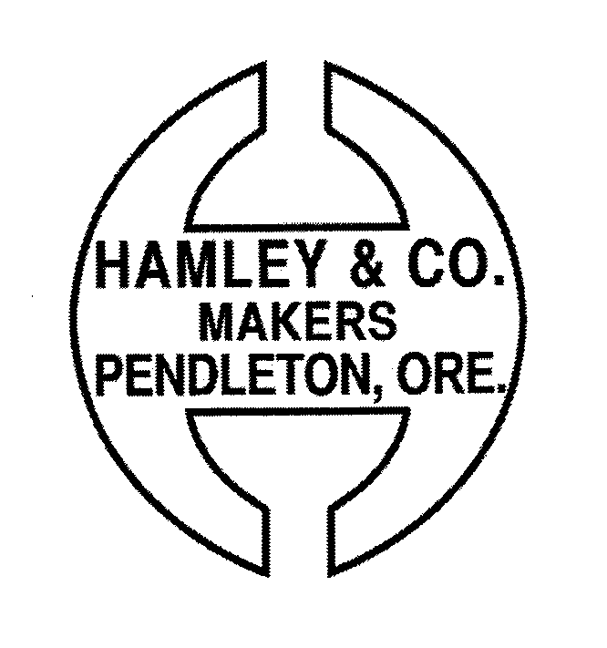  H HAMLEY &amp; CO. MAKERS PENDLETON, ORE.