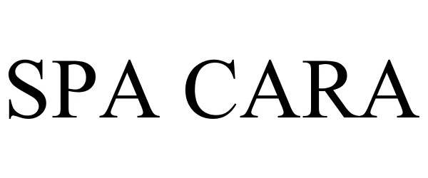 Trademark Logo SPA CARA