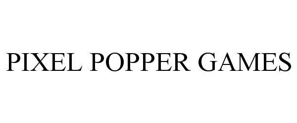 Trademark Logo PIXEL POPPER GAMES
