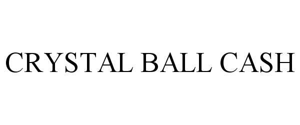  CRYSTAL BALL CASH