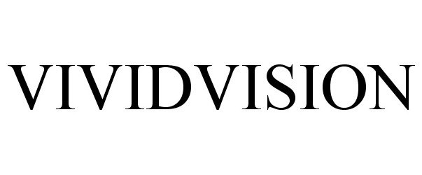 Trademark Logo VIVIDVISION