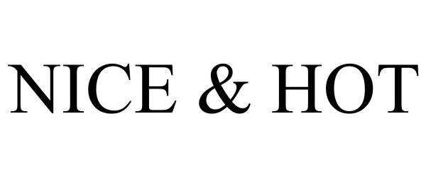 Trademark Logo NICE & HOT