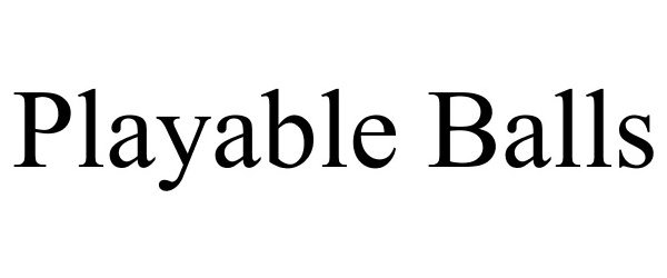 Trademark Logo PLAYABLE BALLS