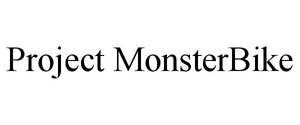 Trademark Logo PROJECT MONSTERBIKE