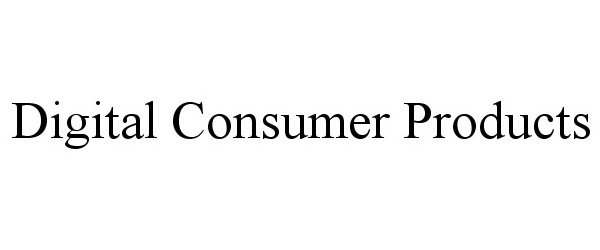  DIGITAL CONSUMER PRODUCTS