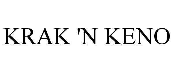 Trademark Logo KRAK 'N KENO