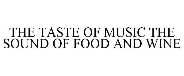  THE TASTE OF MUSIC THE SOUND OF FOOD AND WINE