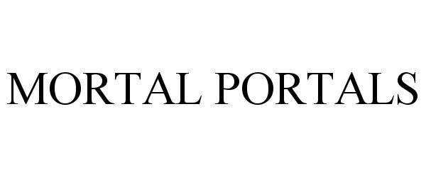 Trademark Logo MORTAL PORTALS