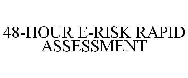  48-HOUR E-RISK RAPID ASSESSMENT