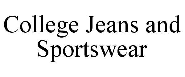 Trademark Logo COLLEGE JEANS AND SPORTSWEAR