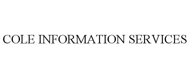  COLE INFORMATION SERVICES