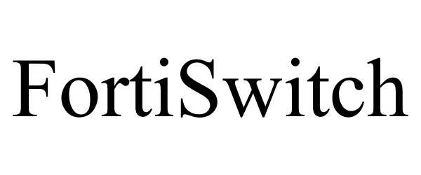  FORTISWITCH