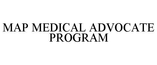 Trademark Logo MAP MEDICAL ADVOCATE PROGRAM