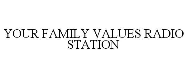  YOUR FAMILY VALUES RADIO STATION