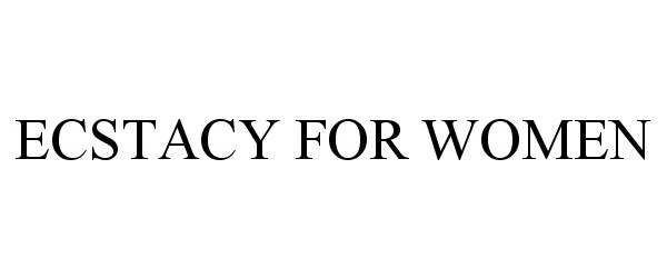 Trademark Logo ECSTACY FOR WOMEN