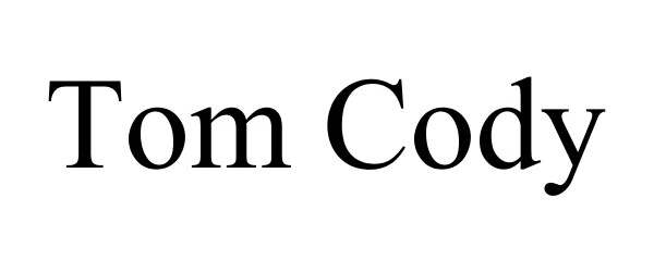 Trademark Logo TOM CODY
