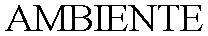 Trademark Logo AMBIENTE