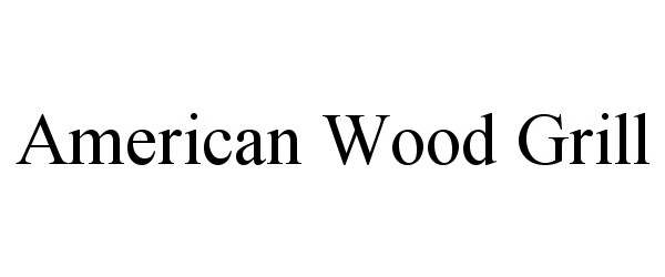  AMERICAN WOOD GRILL