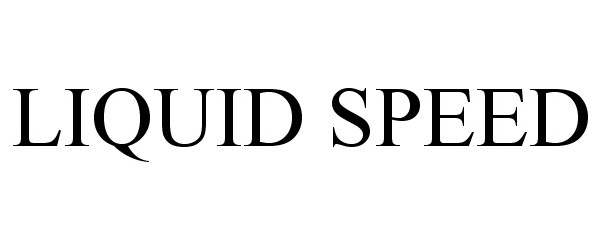 Trademark Logo LIQUID SPEED