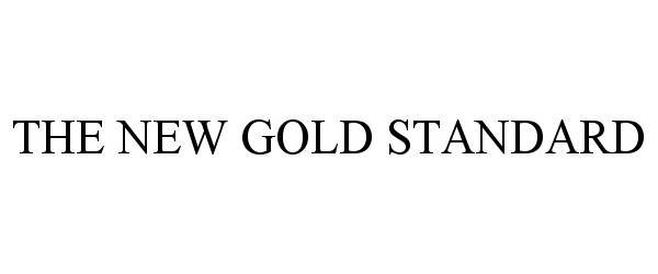  THE NEW GOLD STANDARD