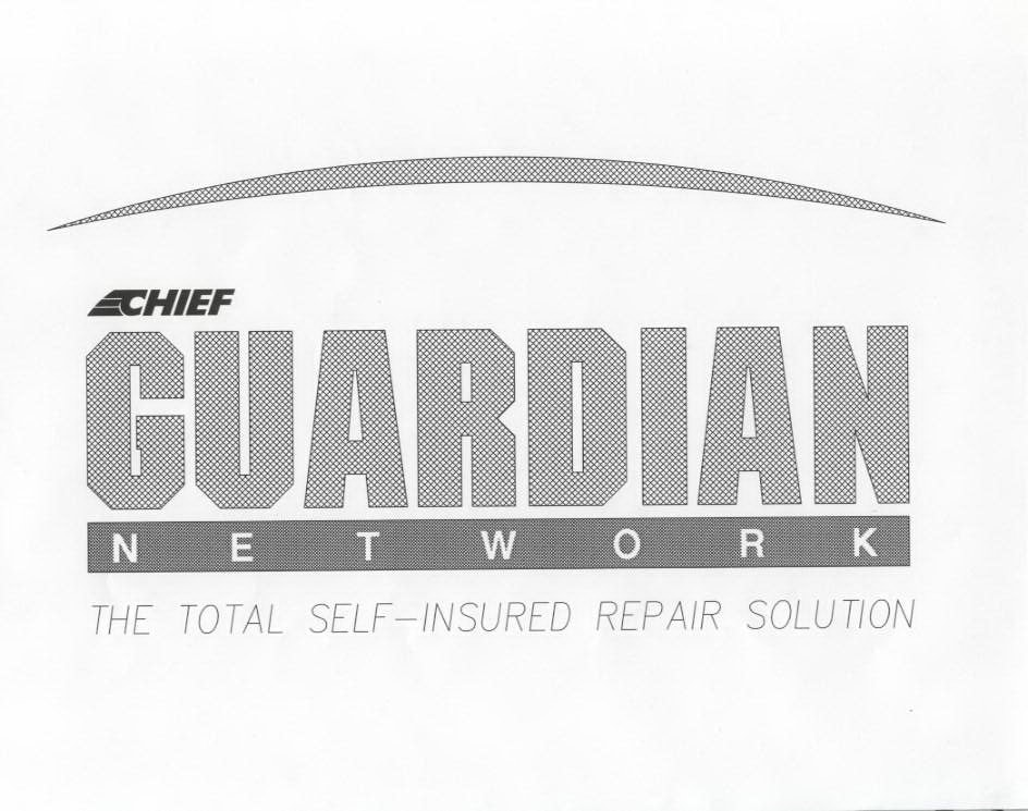  CHIEF GUARDIAN NETWORK THE TOTAL SELF-INSURED REPAIR SOLUTION