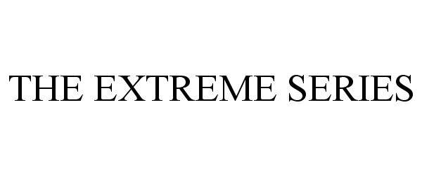  THE EXTREME SERIES