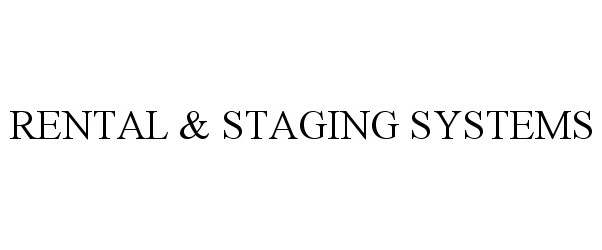  RENTAL &amp; STAGING SYSTEMS