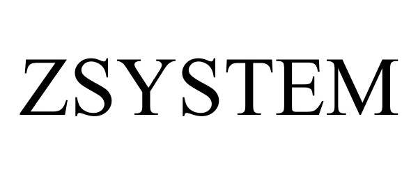 Trademark Logo ZSYSTEM