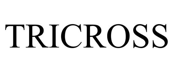 Trademark Logo TRICROSS