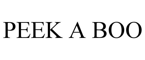 Trademark Logo PEEK A BOO