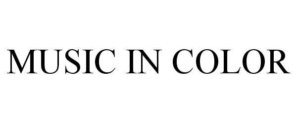Trademark Logo MUSIC IN COLOR
