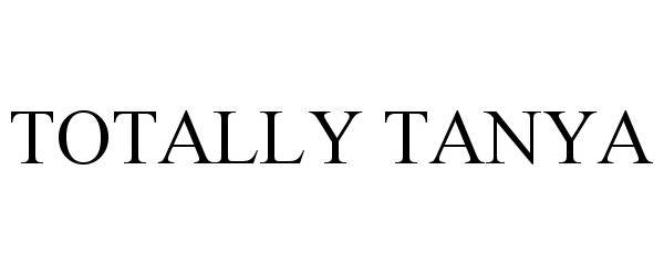 Trademark Logo TOTALLY TANYA