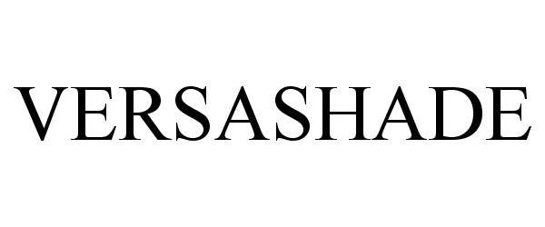 Trademark Logo VERSASHADE