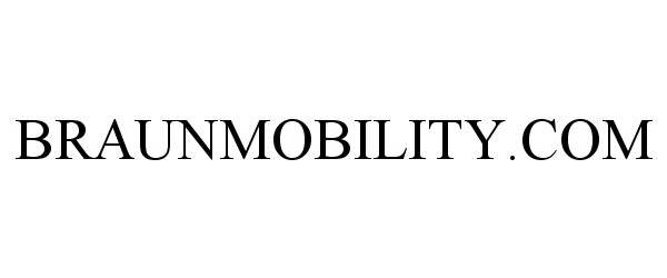 Trademark Logo BRAUNMOBILITY.COM