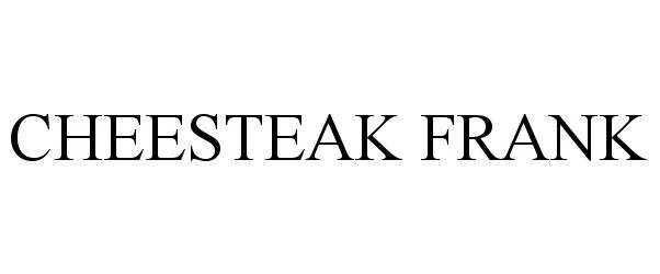 Trademark Logo CHEESTEAK FRANK
