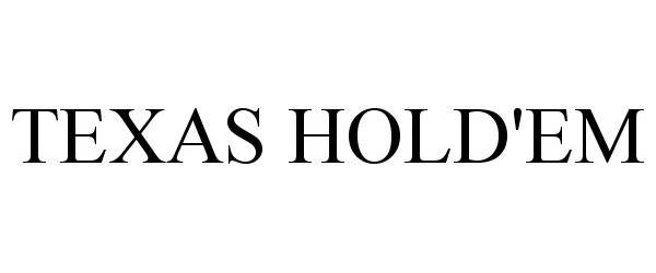 Trademark Logo TEXAS HOLD'EM