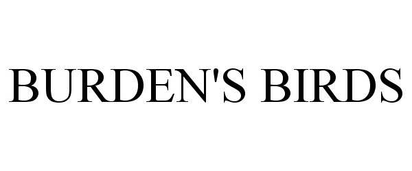 Trademark Logo BURDEN'S BIRDS